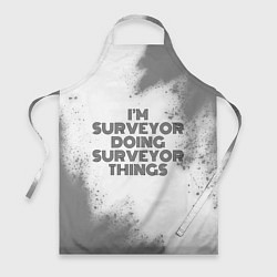 Фартук кулинарный Im doing surveyor things: на светлом, цвет: 3D-принт