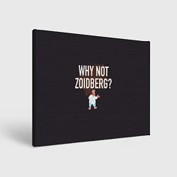 Картина прямоугольная Why not Zoidberg?