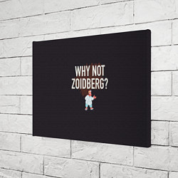 Холст прямоугольный Why not Zoidberg?, цвет: 3D-принт — фото 2