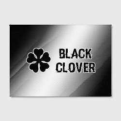 Холст прямоугольный Black Clover glitch на светлом фоне: надпись и сим, цвет: 3D-принт — фото 2