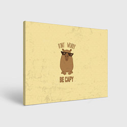 Холст прямоугольный Dont worry, цвет: 3D-принт