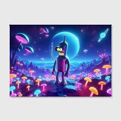 Холст прямоугольный Bender bending robot on the neon mushrooms planet, цвет: 3D-принт — фото 2