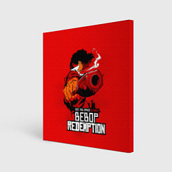 Холст квадратный See you space cowboy BEBOP REDEMPTION, цвет: 3D-принт