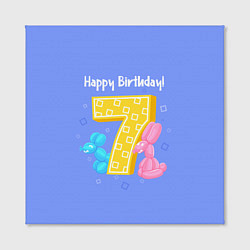 Холст квадратный Седьмой день рождения, цвет: 3D-принт — фото 2