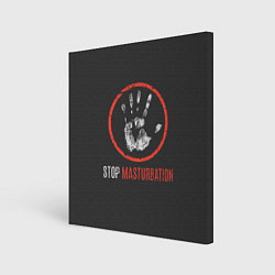 Картина квадратная STOP MASTURBATION