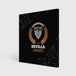 Холст квадратный Лого Sevilla и надпись Legendary Football Club на, цвет: 3D-принт