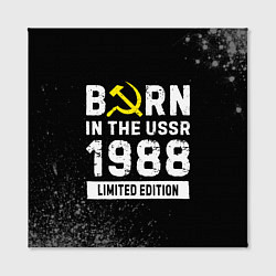 Холст квадратный Born In The USSR 1988 year Limited Edition, цвет: 3D-принт — фото 2