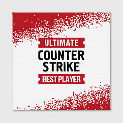 Холст квадратный Counter Strike: красные таблички Best Player и Ult, цвет: 3D-принт — фото 2