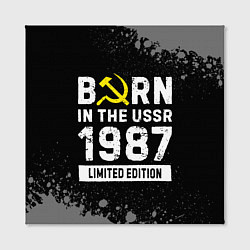 Холст квадратный Born In The USSR 1987 year Limited Edition, цвет: 3D-принт — фото 2