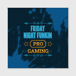 Холст квадратный Игра Friday Night Funkin: PRO Gaming, цвет: 3D-принт — фото 2
