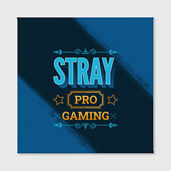 Холст квадратный Игра Stray: pro gaming, цвет: 3D-принт — фото 2