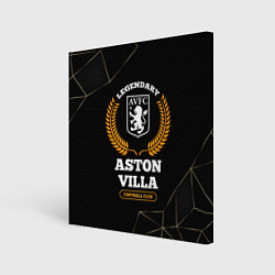 Холст квадратный Лого Aston Villa и надпись legendary football club, цвет: 3D-принт