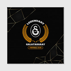 Холст квадратный Лого Galatasaray и надпись legendary football club, цвет: 3D-принт — фото 2