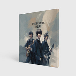 Холст квадратный The Beatles - Help, цвет: 3D-принт