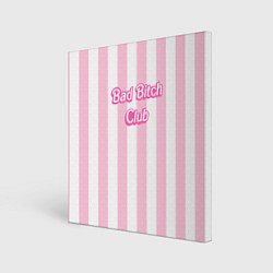 Картина квадратная Bad Bitch Club - barbie style