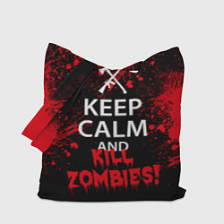 Сумка-шопер Keep Calm & Kill Zombies, цвет: 3D-принт