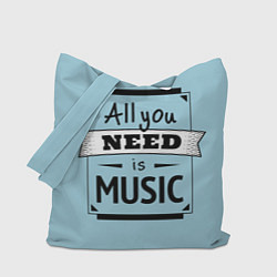 Сумка-шопер All you need is music, цвет: 3D-принт