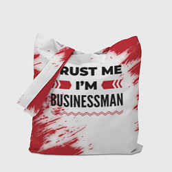 Сумка-шопер Trust me Im businessman white, цвет: 3D-принт