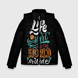 Куртка зимняя для мальчика Жизнь коротка, а мир безумен, цвет: 3D-черный