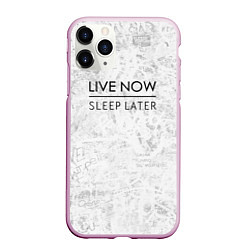 Чехол iPhone 11 Pro матовый Live Now Sleep Later