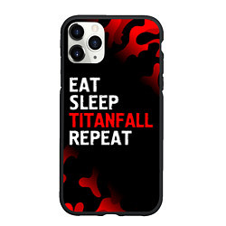 Чехол iPhone 11 Pro матовый Eat Sleep Titanfall Repeat Милитари