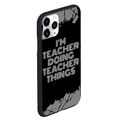 Чехол iPhone 11 Pro матовый Im teacher doing teacher things: на темном, цвет: 3D-черный — фото 2