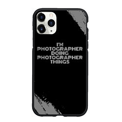 Чехол iPhone 11 Pro матовый I am photographer doing photographer things, цвет: 3D-черный