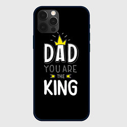 Чехол для iPhone 12 Pro Max Dad you are the King, цвет: 3D-черный