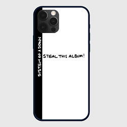 Чехол для iPhone 12 Pro Max System of a Down - Steal This Album!, цвет: 3D-черный