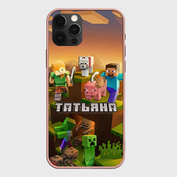 Чехол для iPhone 12 Pro Max Татьяна Minecraft, цвет: 3D-светло-розовый