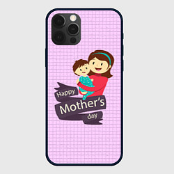 Чехол для iPhone 12 Pro Max Happy Mothers Day - картинка, цвет: 3D-черный