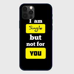 Чехол для iPhone 12 Pro Max Я не для тебя, цвет: 3D-черный