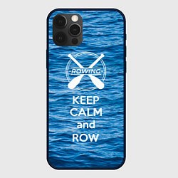Чехол для iPhone 12 Pro Max Будь спокоен и греби, цвет: 3D-черный