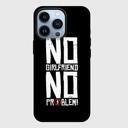 Чехол для iPhone 13 Pro Нет Девушки - Нет Проблем, цвет: 3D-черный