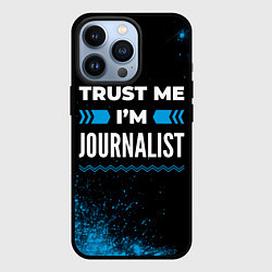 Чехол для iPhone 13 Pro Trust me Im journalist dark, цвет: 3D-черный