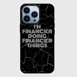 Чехол iPhone 13 Pro Im financier doing financier things: на темном