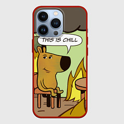 Чехол для iPhone 13 Pro This is chill - this is fine мем, цвет: 3D-красный