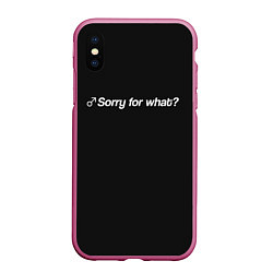 Чехол iPhone XS Max матовый Sorry for what?, цвет: 3D-малиновый