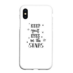 Чехол iPhone XS Max матовый Keep your eyes on the stars, цвет: 3D-белый