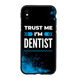 Чехол iPhone XS Max матовый Trust me Im dentist dark, цвет: 3D-черный