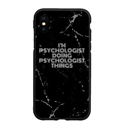 Чехол iPhone XS Max матовый I am psychologist doing psychologist things, цвет: 3D-черный