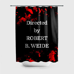 Шторка для душа Directed by ROBERT B WEIDE, цвет: 3D-принт