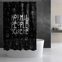 Шторка для душа Normal People Scare Me, цвет: 3D-принт — фото 2