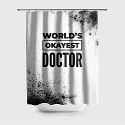 Шторка для ванной Worlds okayest doctor - white