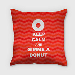 Подушка квадратная Keep Calm & Gimme a donut, цвет: 3D-принт