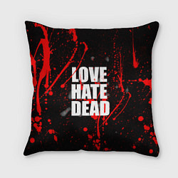 Подушка квадратная Love Hate Dead