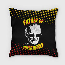 Подушка квадратная Stan Lee: Father of Superhero