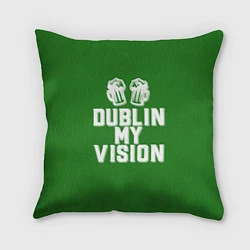 Подушка квадратная Dublin my vision, цвет: 3D-принт