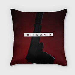 Подушка квадратная Hitman III, цвет: 3D-принт