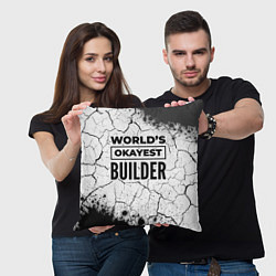 Подушка квадратная Worlds okayest builder - white, цвет: 3D-принт — фото 2